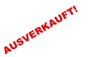 AUSVERKAUFT!